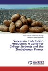 Success in Irish Potato Production: A Guide for College Students and the Zimbabwean Farmer