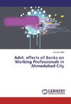 Advt. effects of Banks on Working Professionals in Ahmedabad City