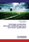 Hydrogen production through combined pyrolysis and steam gasification