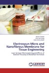 Electrospun Micro and Nanofibrous Membrane for Tissue Engineering