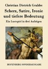 Scherz, Satire, Ironie und tiefere Bedeutung