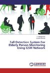 Fall Detection System For Elderly Person Monitoring Using GSM Network