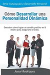 Cómo Desarrollar una Personalidad Dinámica