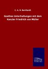 Goethes Unterhaltungen mit dem Kanzler Friedrich von Müller