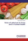 Roles of selenium in farms and in human health