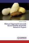 Manual Approach towards Quasi Finality Scientific Research Papers