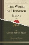 Leland, C: Works of Heinrich Heine, Vol. 3 (Classic Reprint)