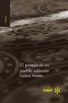 Morales, O: Pasado es un pueblo solitario