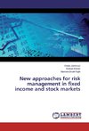 New approaches for risk management in fixed income and stock markets