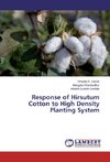 Response of Hirsutum Cotton to High Density Planting System