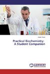 Practical Biochemistry: A Student Companion