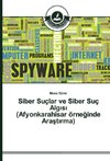 Siber Suçlar ve Siber Suç Algisi (Afyonkarahisar örneginde Arastirma)