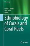 Ethnobiology of Corals and Coral Reefs