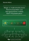 Wege zu makromolekularen Nanotransportern aus Sternpolymeren mittels RAFT-Polymerisation