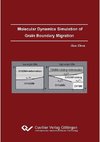 Molecular Dynamics Simulation of Grain Boundary Migration