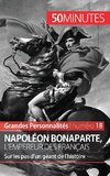 Napoléon Bonaparte, l'Empereur des Français