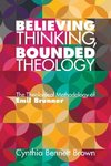 Believing Thinking, Bounded Theology