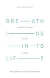 Breathing Into Life