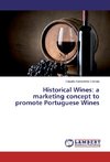 Historical Wines: a marketing concept to promote Portuguese Wines