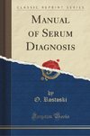 Rostoski, O: Manual of Serum Diagnosis (Classic Reprint)