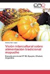 Visión intercultural sobre alimentación tradicional mapuche