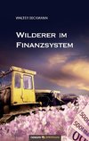 Wilderer im Finanzsystem