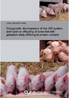 Ontogenetic development of the IGF-system and leptin in offspring of sows fed with gestation diets differing in protein content