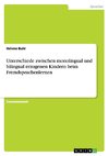 Unterschiede zwischen monolingual und bilingual erzogenen Kindern beim Fremdsprachenlernen