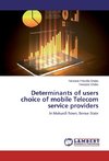 Determinants of users choice of mobile Telecom service providers