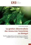 La gestion décentralisée des ressources forestières au Sénégal