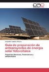 Guía de preparación de anteproyectos de energía solar fotovoltaica