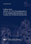 Aufbau eines 300mK-10T-UHV-Kryostatsystems für die Rasterkraftmikroskopie und Analyse der Kraftsensortemperatur