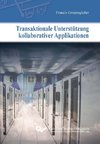 Transaktionale Unterstützung kollaborativer Applikationen