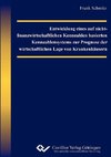 Entwicklung eines auf nicht-finanzwirtschaftlichen Kennzahlen basierten Kennzahlensystems zur Prognose der wirtschaftlichen Lage  von Krankenhäusern