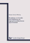 Berechnung von Getreide- und Vieheinheiten als Aggregationsschlüssel in der Agrarwirtschaft