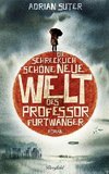 Die schrecklich schöne neue Welt des Professor Furtwanger