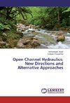 Open Channel Hydraulics: New Directions and Alternative Approaches
