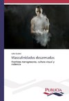 Masculinidades desarmadas