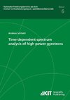 Time-dependent spectrum analysis of high power gyrotrons