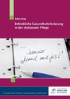 Betriebliche Gesundheitsförderung in der stationären Pflege