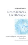 Moschdehners Lachtherapie