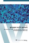 gruppe sucht gestalt