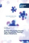 Arylene-Ethynylene Organic Cage Assemblies Through Alkyne Metathesis