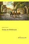 Tewje, der Milchmann