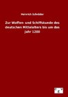 Zur Waffen- und Schiffskunde des deutschen Mittelalters bis um das Jahr 1200