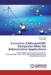 Curcumin /Chitosan/CMC Composite Films for Antimicrobial Applications