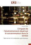 L'impact de l'environnement visuel sur le consommateur dans le service