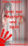 Drei mal Mystery und Spuk: Sammelband