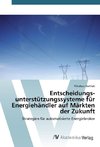 Entscheidungs­unterstützungs­systeme für Energiehändler auf Märkten der Zukunft