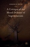 A Critique of the Moral Defense of Vegetarianism